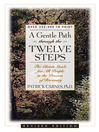 A Gentle Path Through the Twelve Steps (eBook): The Classic Guide for All People in the Process of Recovery